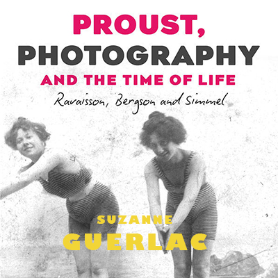 Proust, Photography, and the Time of Life
