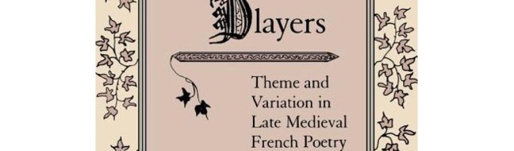cover of Len Johnson's book Poets as Players: Theme and Variation in Late Medieval French Poetry